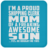 Proud Shipping Clerk Mom Of Awesome Son - Drink Coaster