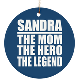 Sandra The Mom The Hero The Legend - Circle Ornament