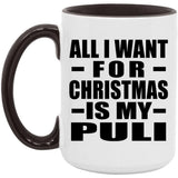 All I Want For Christmas Is My Puli - 15oz Accent Mug Black