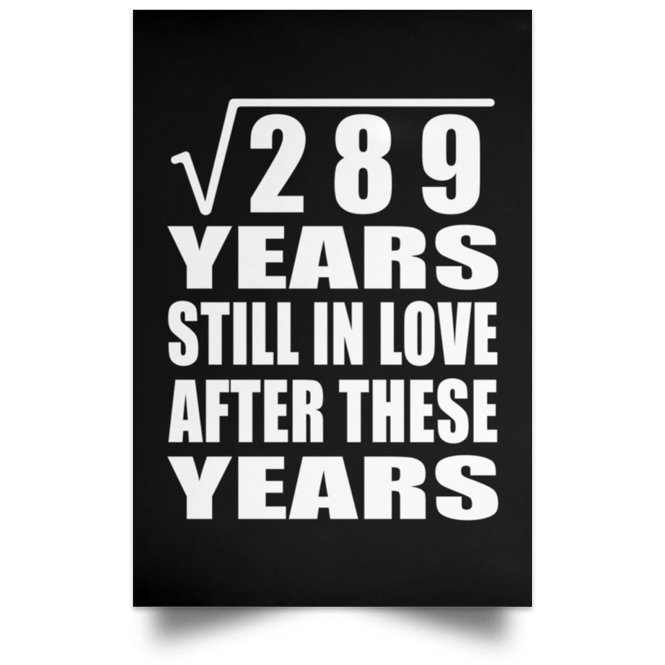 17th Anniversary Square Root of 289 Years Still In Love - Poster Portrait