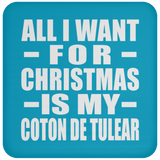 All I Want For Christmas Is My Coton De Tulear - Coaster