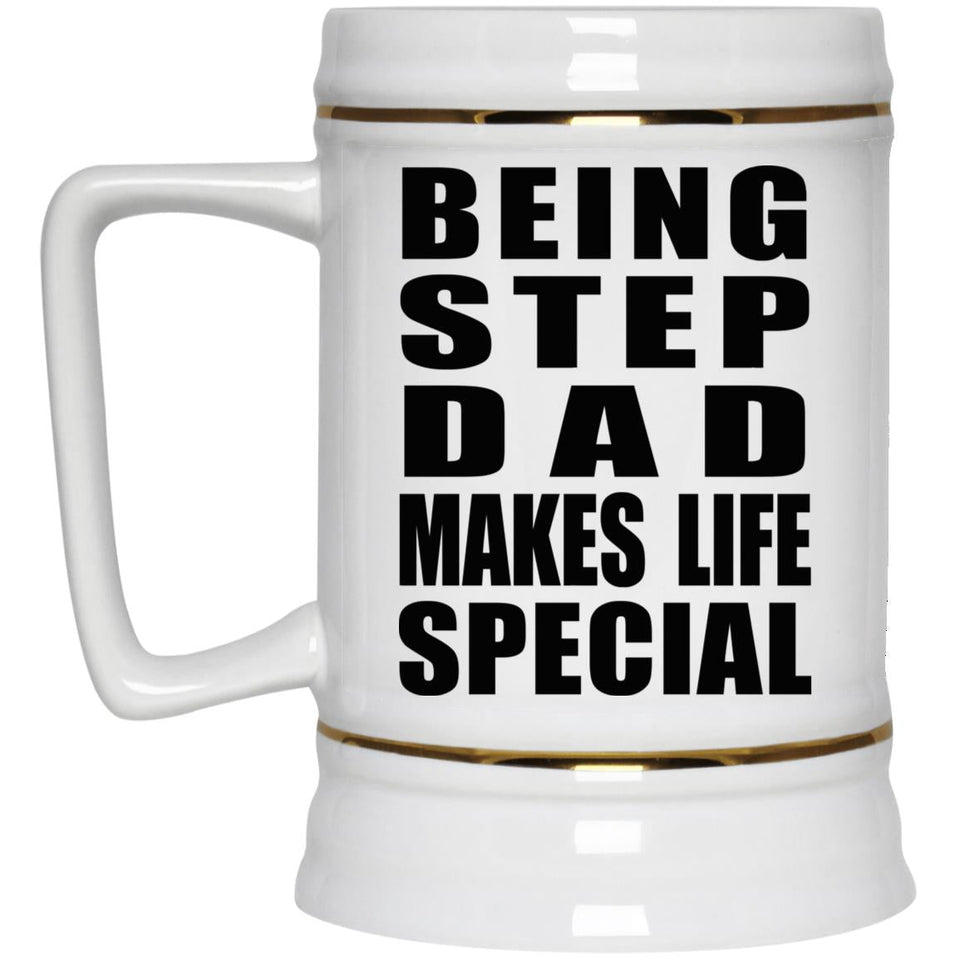 Being Step Dad Makes Life Special - Beer Stein