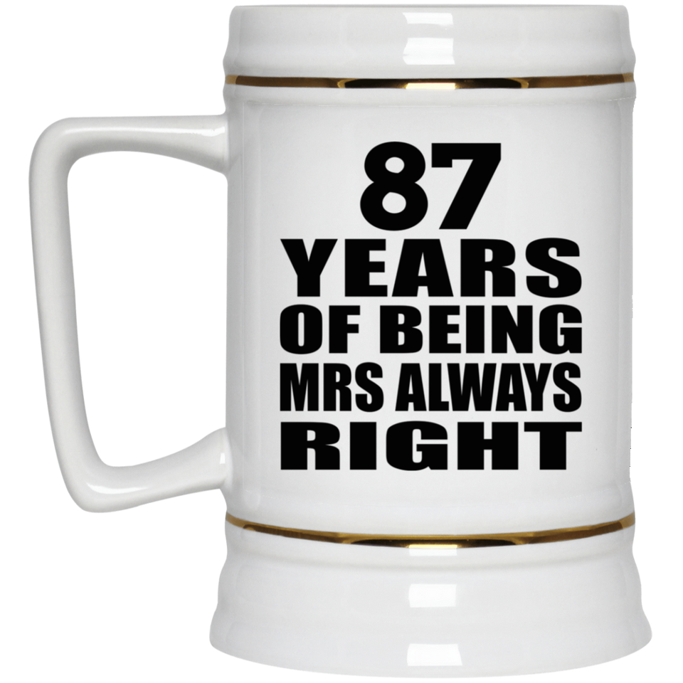 87th Anniversary 87 Years of Being Mrs Always Right - Beer Stein