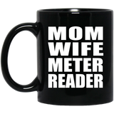 Mom Wife Meter Reader - 11oz Coffee Mug Black