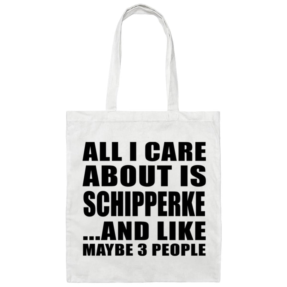 All I Care About Is Schipperke - Tote Bag White