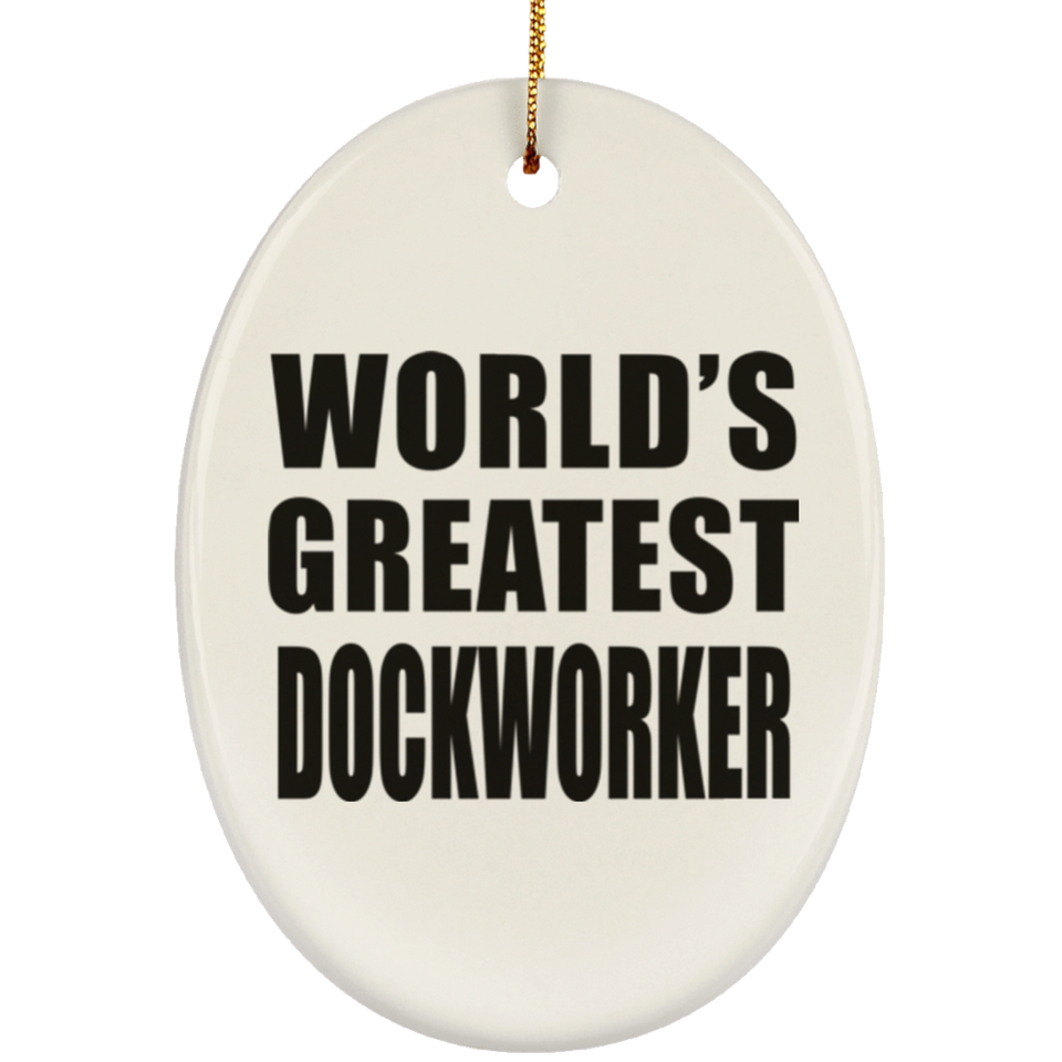 World's Greatest Dockworker - Oval Ornament