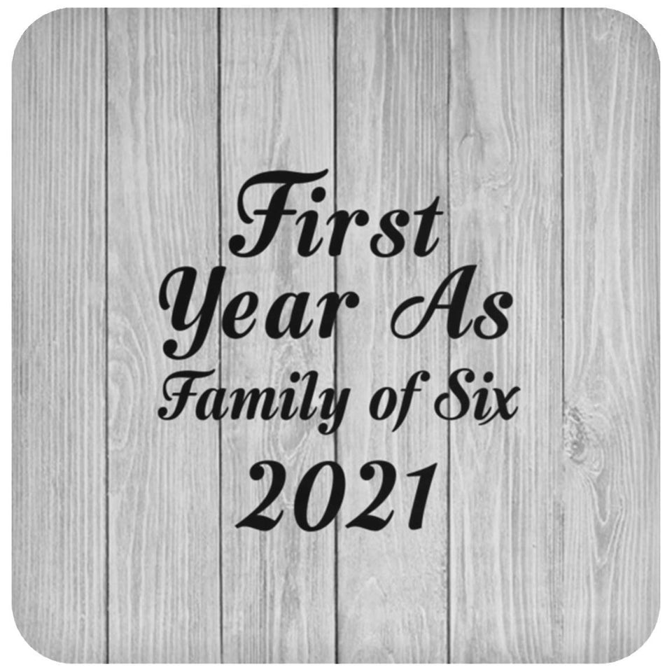 First Year As Family Of Six 2021 - Drink Coaster F