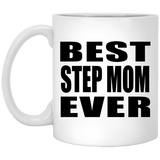 Best Step Mom Ever - 11 Oz Coffee Mug