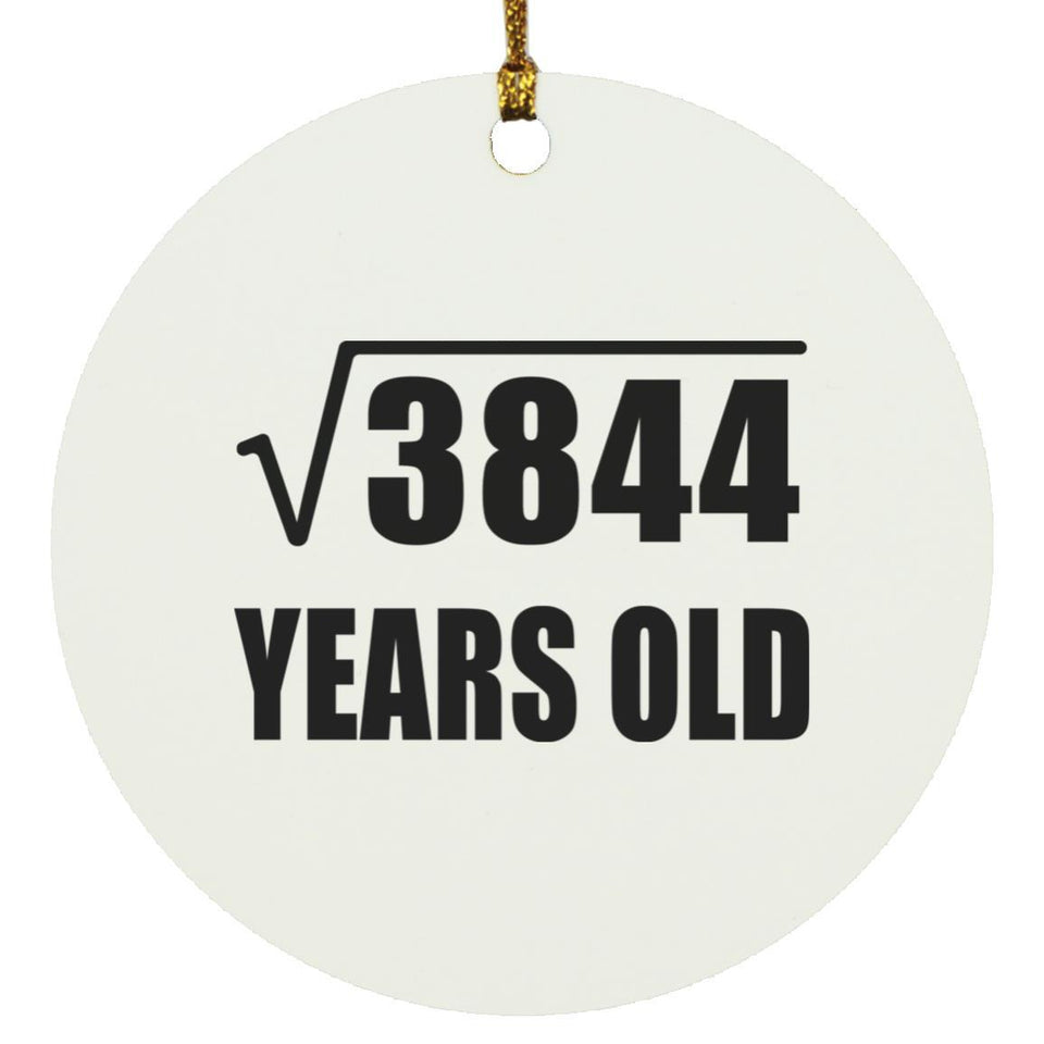 62nd Birthday Square Root of 3844 Years Old - Circle Ornament