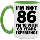 86th Birthday I'm Not 86 I'm 18 With 68 Years Experience - 15oz Accent Mug Green