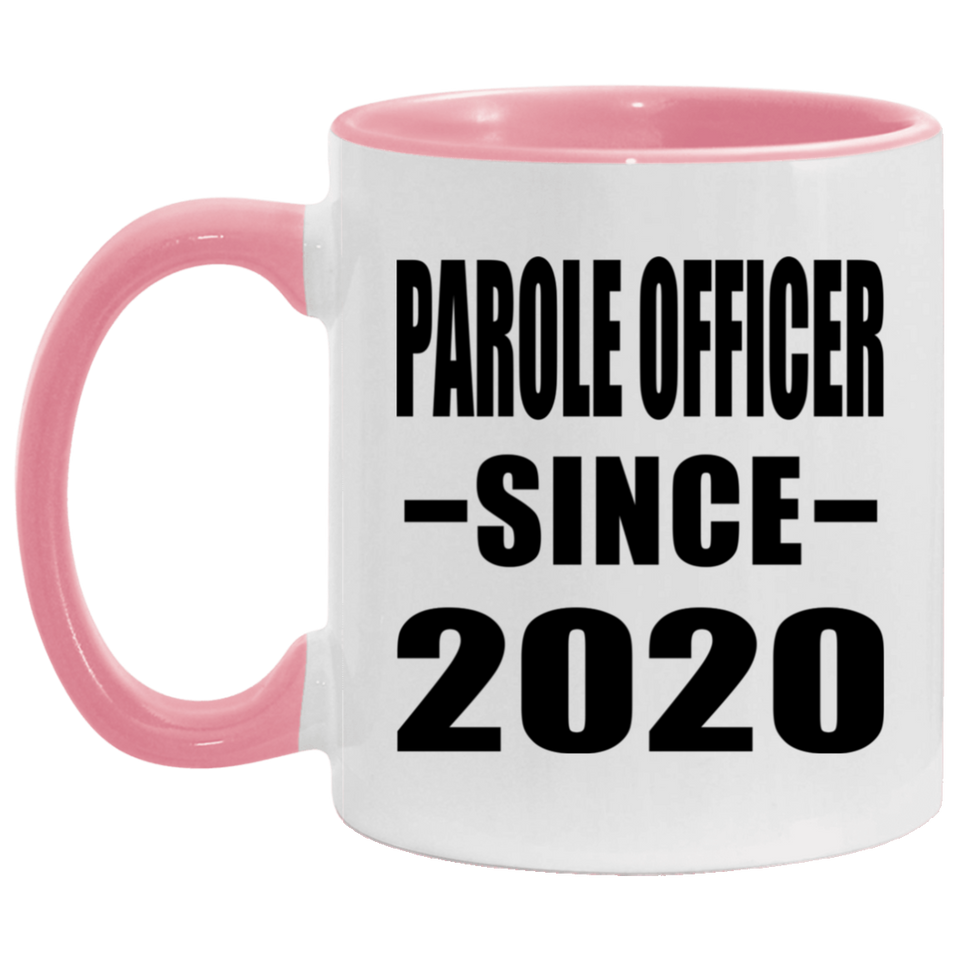 Parole Officer Since 2020 - 11oz Accent Mug Pink