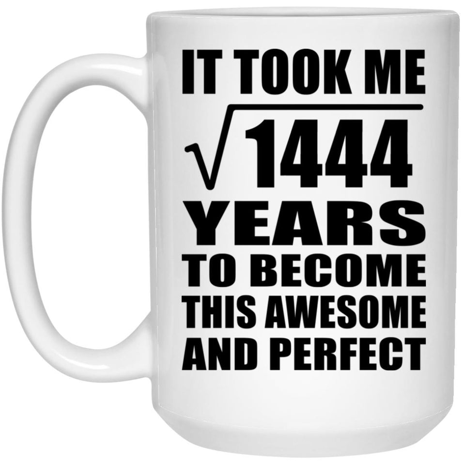 38th Birthday Took Square Root of 1444 Years To Awesome - 15oz Coffee Mug