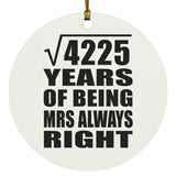 65th Anniversary Square Root of 4225 Years Mrs Always Right - Circle Ornament