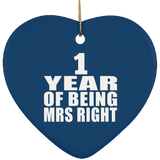 1st Anniversary 1 Year Of Being Mrs Right - Heart Ornament
