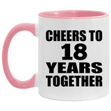 18th Anniversary Cheers To 18 Years Together - 11oz Accent Mug Pink