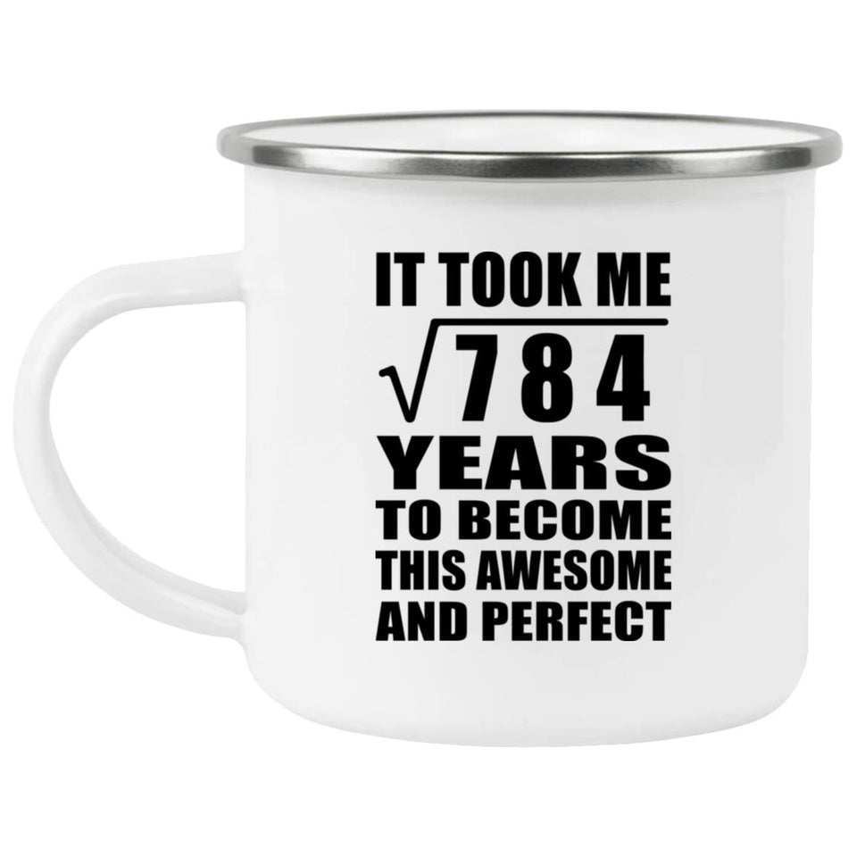 28th Birthday Took Square Root of 784 Years To Awesome - 12oz Camping Mug