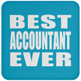 Best Accountant Ever - Drink Coaster