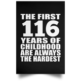 First 116 Years of Childhood Are The Hardest - Poster Portrait