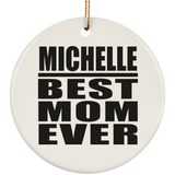 Michelle Best Mom Ever - Circle Ornament