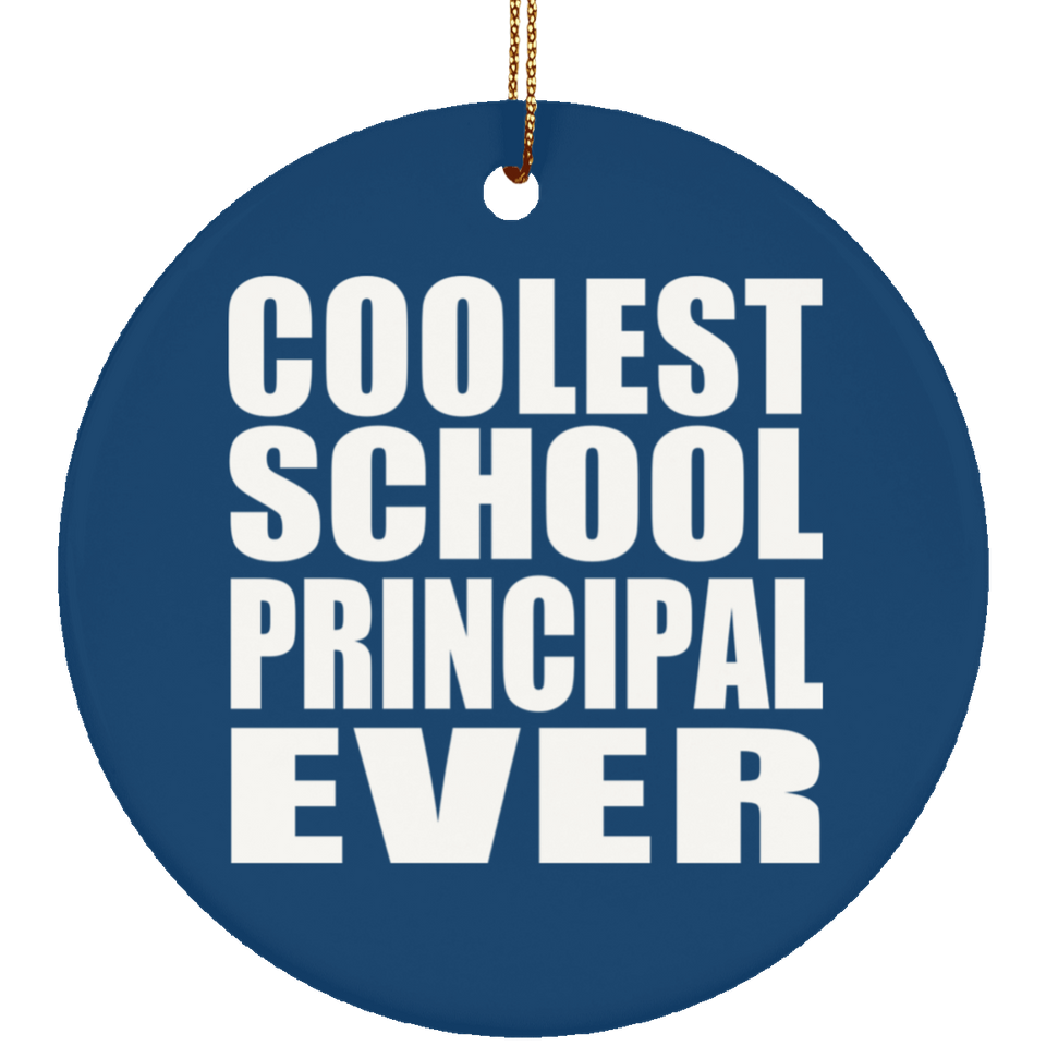 Coolest School Principal Ever - Circle Ornament
