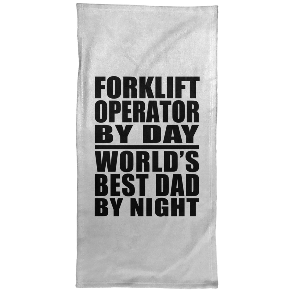 Forklift Operator By Day World's Best Dad By Night - Hand Towel