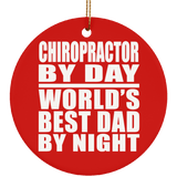 Chiropractor By Day World's Best Dad By Night - Circle Ornament
