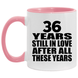 36th Anniversary 36 Years Still In Love After These Years - 11oz Accent Mug Pink