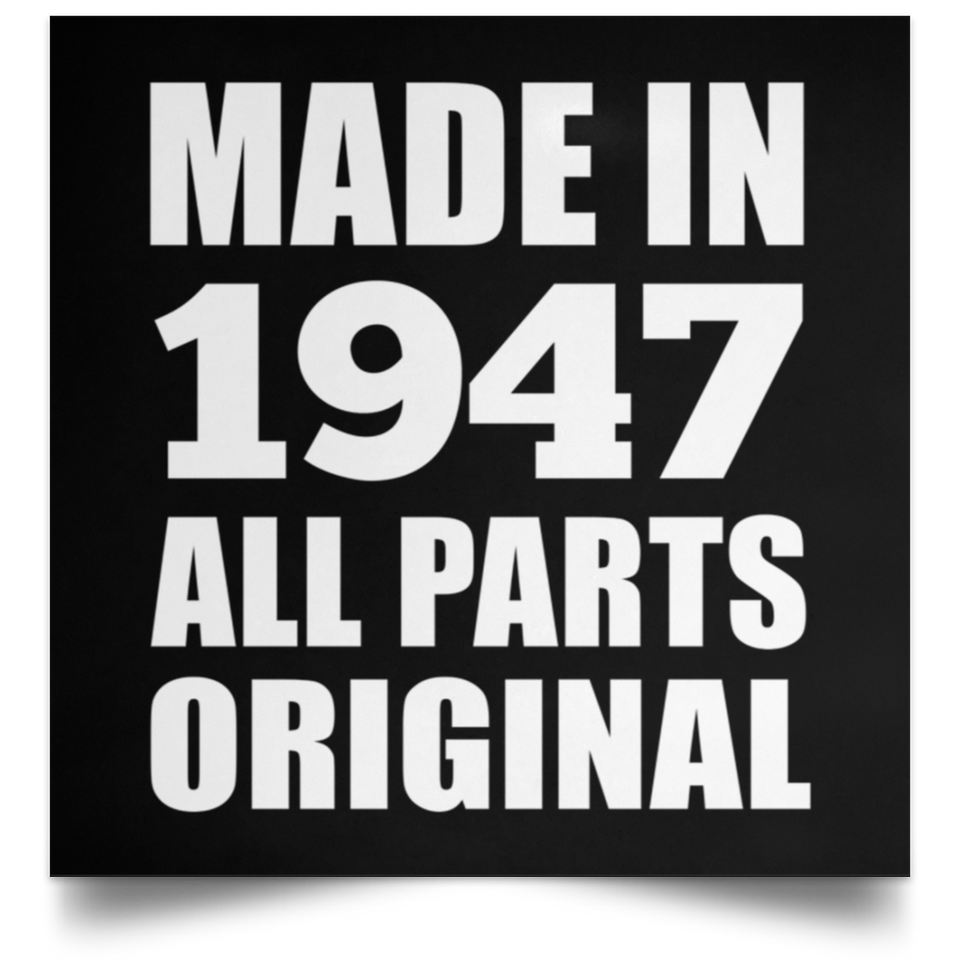 77th Birthday Made in 1947 All Parts Original - Poster Square