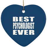Best Psychologist Ever - Heart Ornament