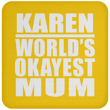 Karen World's Okayest Mum - Drink Coaster