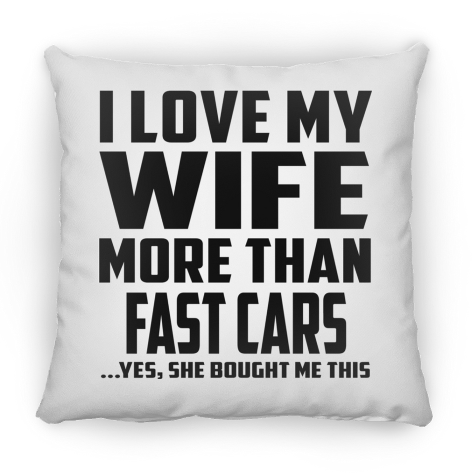 I Love My Wife More Than Fast cars - Throw Pillow