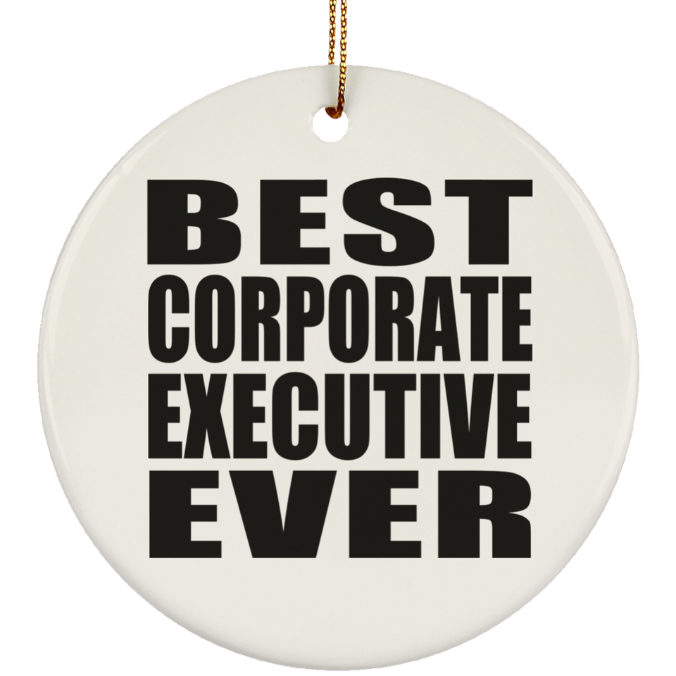 Best Corporate Executive Ever - Circle Ornament