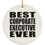 Best Corporate Executive Ever - Circle Ornament