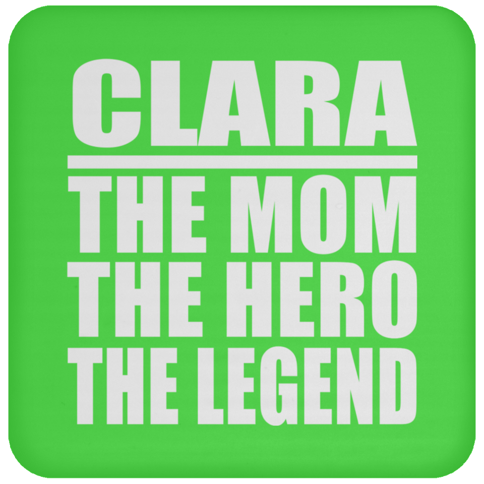 Clara The Mom The Hero The Legend - Drink Coaster