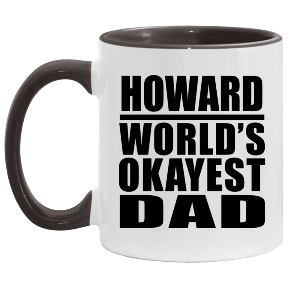 Howard World's Okayest Dad - 11oz Accent Mug Black