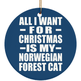 All I Want For Christmas Is My Norwegian Forest Cat - Circle Ornament