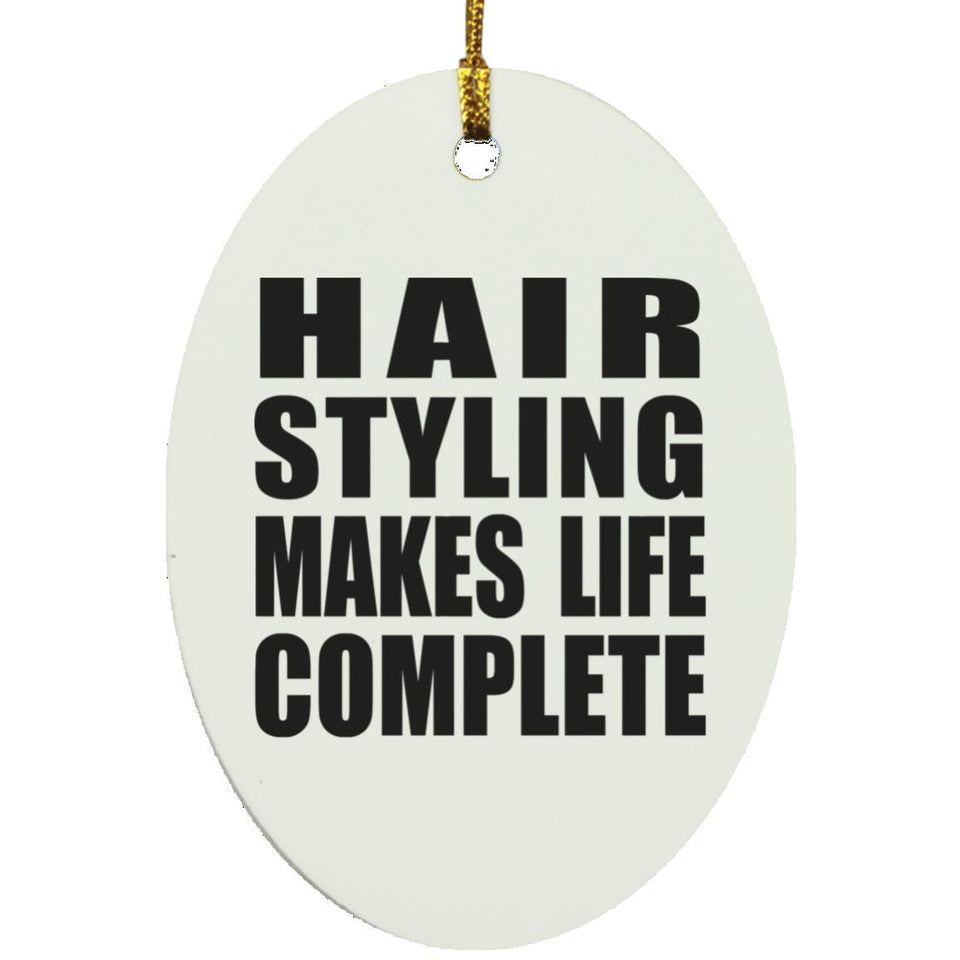 Hair Styling Makes Life Complete - Oval Ornament