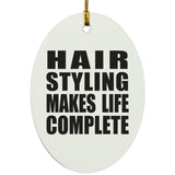 Hair Styling Makes Life Complete - Oval Ornament