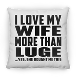 I Love My Wife More Than Luge - Throw Pillow