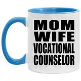 Mom Wife Vocational Counselor - 11oz Accent Mug Blue