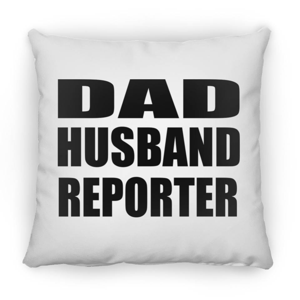Dad Husband Reporter - Throw Pillow
