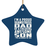 Proud Seamstress Dad Of Awesome Son - Star Ornament
