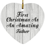 First Christmas As An Amazing Father - Heart Ornament F