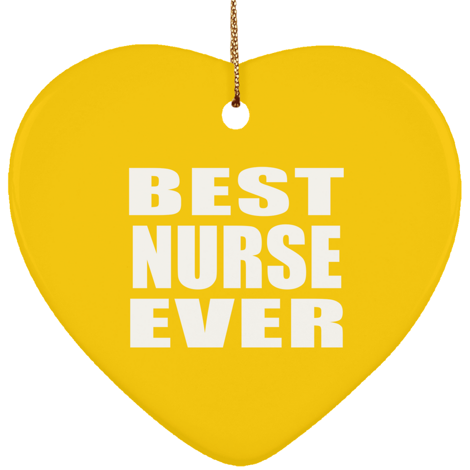 Best Nurse Ever - Heart Ornament