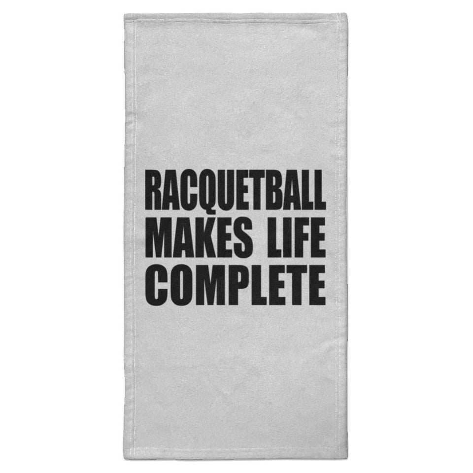 Racquetball Makes Life Complete - Hand Towel