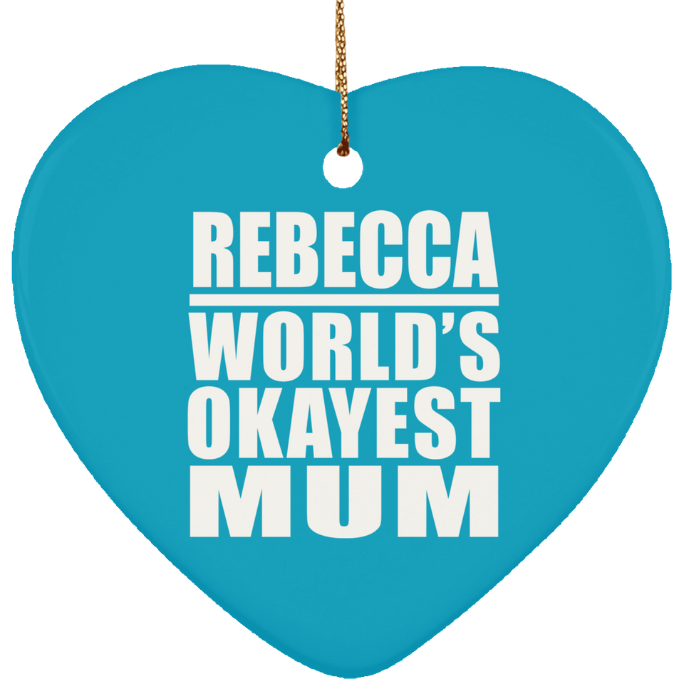 Rebecca World's Okayest Mum - Heart Ornament