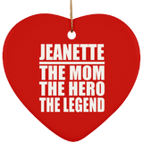 Jeanette The Mom The Hero The Legend - Heart Ornament