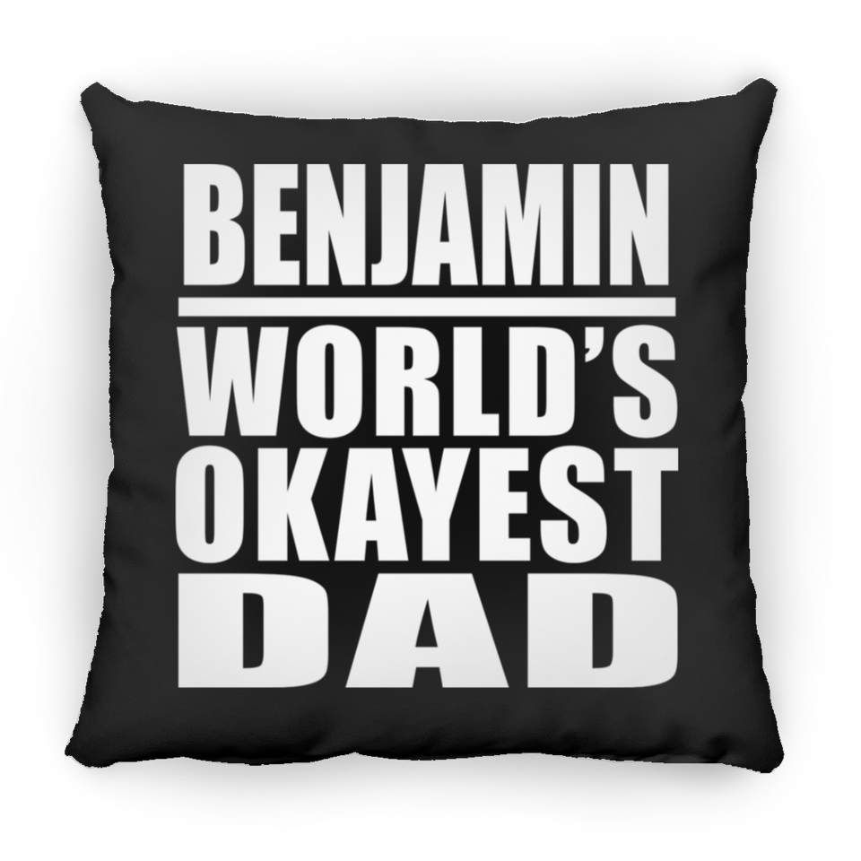 Benjamin World's Okayest Dad - Throw Pillow Black