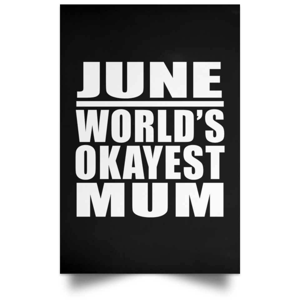 June World's Okayest Mum - Poster Portrait
