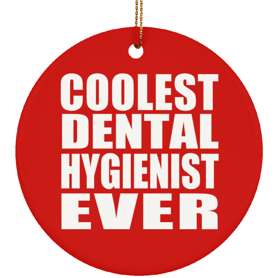 Coolest Dental Hygienist Ever - Circle Ornament